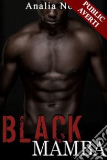 Black Mamba(Nouvelle Érotique, Tabou, Interracial, Adultère). E-book. Formato EPUB ebook di Analia Noir