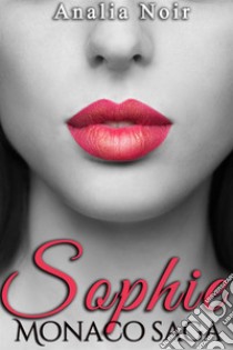 Sophie Monaco Saga (Tome 1). E-book. Formato EPUB ebook di Analia Noir