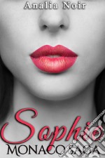 Sophie Monaco Saga (Tome 1). E-book. Formato EPUB ebook