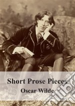 Short Prose Pieces. E-book. Formato PDF ebook