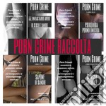 Porn crime:Raccolta Porn Crime (porn stories). E-book. Formato EPUB ebook