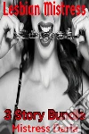 Lesbian Mistress: 3 Story Bundle. E-book. Formato Mobipocket ebook di Mistress Daria