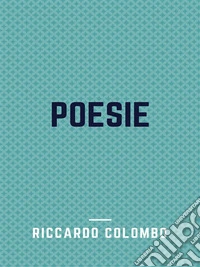 Poesie. E-book. Formato Mobipocket ebook