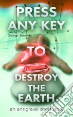 Press Any Key to Destroy the Earth. E-book. Formato EPUB ebook