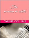 The Woman in white. E-book. Formato EPUB ebook