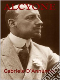 Alcyone. E-book. Formato EPUB ebook di Gabriele D'Annunzio