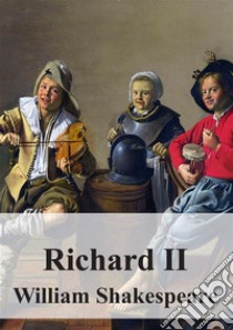 Richard II. E-book. Formato PDF ebook di William Shakespeare