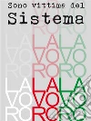 Sono vittima del Sistema. E-book. Formato PDF ebook di Virginio Cappellania