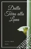 Dalla Terra alla Luna. E-book. Formato EPUB ebook