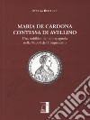 Maria de Cardona Contessa di AvellinoUna nobildonna italo-spagnola nella Napoli del Cinquecento. E-book. Formato EPUB ebook