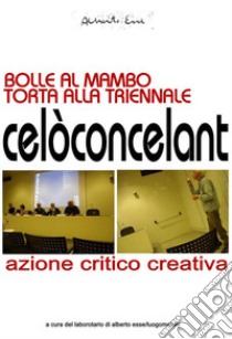 celòconcelantBolle al Mambo Torta alla Triennale. E-book. Formato PDF ebook di Alberto Esse