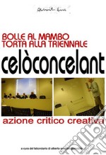 celòconcelantBolle al Mambo Torta alla Triennale. E-book. Formato PDF ebook