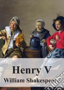 Henry V. E-book. Formato PDF ebook di William Shakespeare