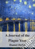 A Journal of the Plague Year. E-book. Formato PDF ebook