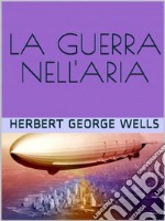 La guerra nell’aria. E-book. Formato EPUB ebook