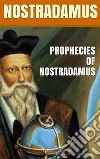  Prophecies of Nostradamus. E-book. Formato EPUB ebook di Nostradamus