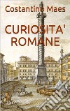 Curiosità romane. E-book. Formato EPUB ebook