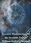 Genuine Mediumship Or the Invisible Powers. E-book. Formato PDF ebook