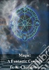 Magic: A Fantastic Comedy. E-book. Formato PDF ebook di G. K. Chesterton