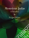 Monsieur Judas : A Paradox. E-book. Formato Mobipocket ebook