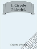 Il Circolo Pickwick. E-book. Formato EPUB ebook