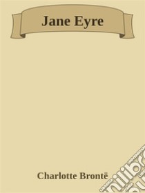 Jane Eyre. E-book. Formato Mobipocket ebook di Charlotte Brontë