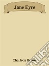 Jane Eyre. E-book. Formato EPUB ebook