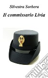 Il commissario LiviaLa prima indagine. E-book. Formato PDF ebook