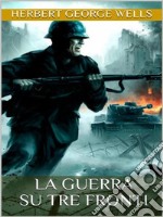 La guerra su tre fronti. E-book. Formato EPUB ebook