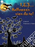 1 2 3 Halloween vien da te. E-book. Formato Mobipocket ebook