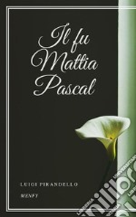 Il fu Mattia Pascal. E-book. Formato EPUB ebook