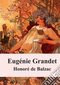 Eugénie Grandet. E-book. Formato PDF ebook di Honoré de Balzac