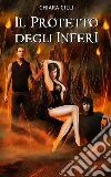 Il Protetto degli Inferi (La guerra degli Dei #5). E-book. Formato PDF ebook di Chiara Cilli