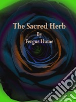 The Sacred Herb. E-book. Formato Mobipocket ebook