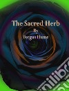 The Sacred Herb. E-book. Formato Mobipocket ebook