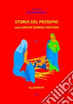 Storia del Presepio2000 anni di simboli cristiani. E-book. Formato Mobipocket ebook