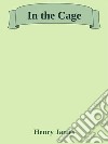 In the Cage. E-book. Formato EPUB ebook