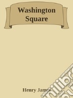 Washington Square. E-book. Formato EPUB ebook