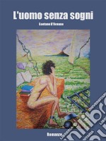 L&apos;uomo senza sogni. E-book. Formato EPUB ebook