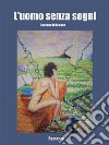 L'uomo senza sogni. E-book. Formato Mobipocket ebook di Gaetano D&apos Oceano