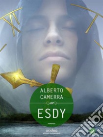 Esdy - Seconda Edizione. E-book. Formato Mobipocket ebook di Alberto Camerra