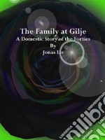 The Family at Gilje: A Domestic Story of the Forties . E-book. Formato Mobipocket