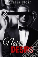 Noirs Désirs Vol. 2 . E-book. Formato EPUB ebook