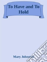 To Have and To Hold. E-book. Formato EPUB ebook