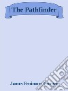 The Pathfinder. E-book. Formato EPUB ebook