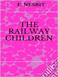 The railway children. E-book. Formato EPUB ebook