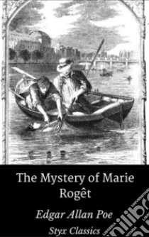 The Mystery of Marie Rogêt. E-book. Formato EPUB ebook di Edgar Allan Poe