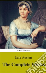 The Complete Works of Jane Austen (Best Navigation, Active TOC) (A to Z Classics). E-book. Formato EPUB ebook