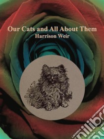 Our Cats and All About Them. E-book. Formato EPUB ebook di Harrison Weir