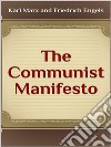 The Communist Manifesto. E-book. Formato EPUB ebook di Karl Marx And Friedrich Engels